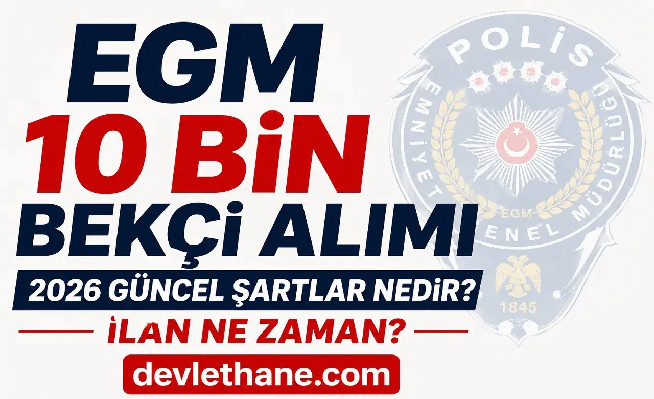 2026 Bekçi Alımı İçin Geri Sayım Başladı! EGM 10 Bin Çarşı ve Mahalle Bekçisi Alımı Bekleniyor