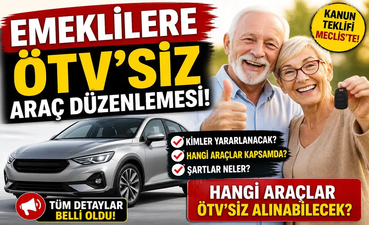 Emeklilere ÖTV’siz Araç Düzenlemesi Gündemde: Kimleri Kapsayacak, Şartlar Netleşti mi?