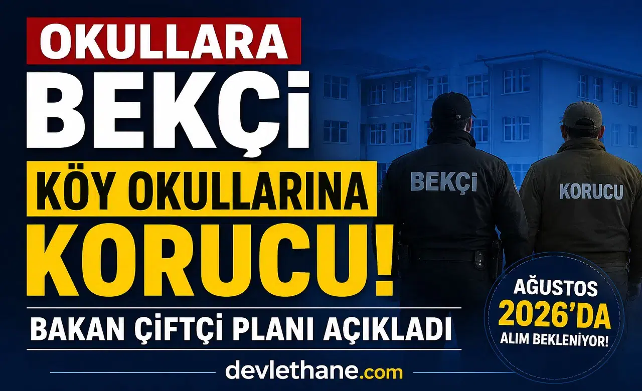 Okullara Bekçi ve Korucu Dönemi Başlıyor! 81 İlde Yeni Güvenlik Modeli İçin Tarih Verildi