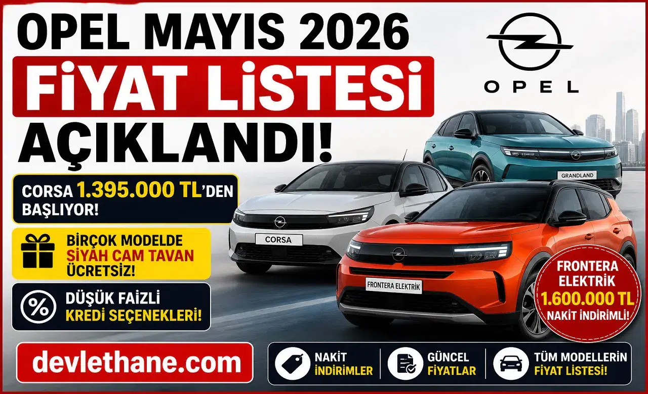 Opel Mayıs 2026 Fiyat Listesi Açıklandı: Corsa 1.395.000 TL’den Başlıyor, Elektrikli Frontera’da Büyük İndirim!