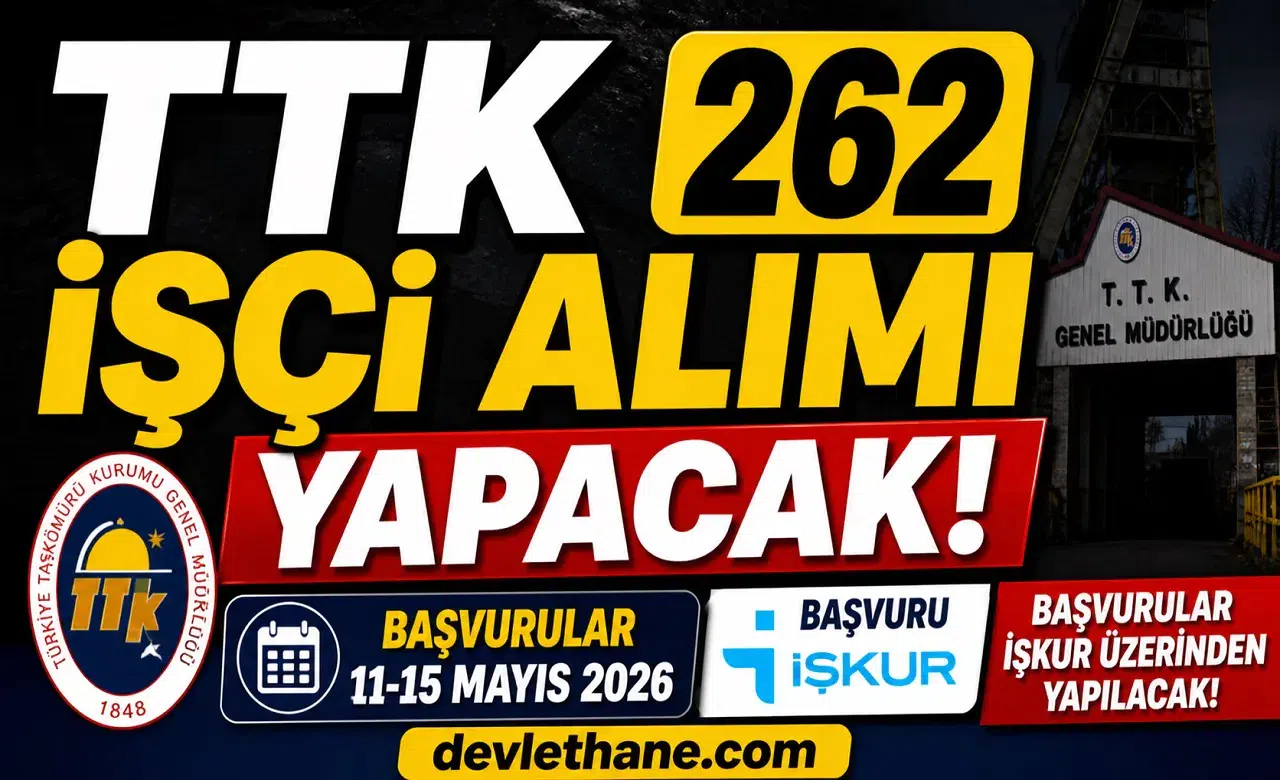 TTK 262 İşçi Alımı Yapacak! Başvuru Tarihi Açıklandı