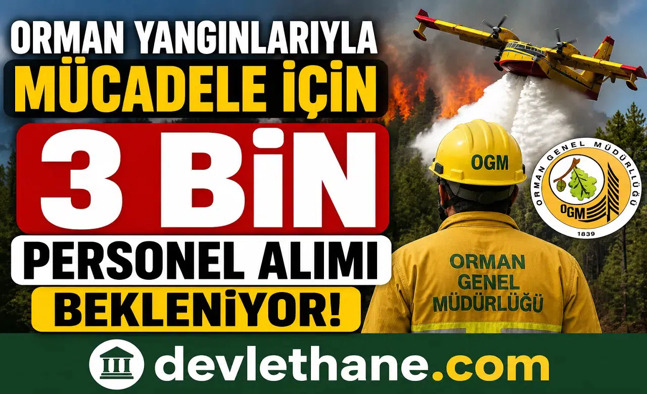 Orman Yangınlarıyla Mücadele İçin 3 Bin Personel Alımı Bekleniyor