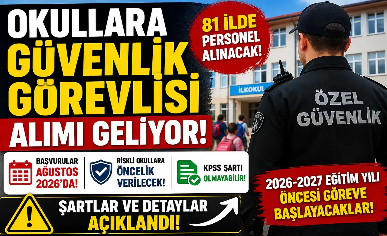 Okullara Güvenlik Görevlisi Alımı 2026 Geliyor: 81 İl İçin Tarih Belli Oldu