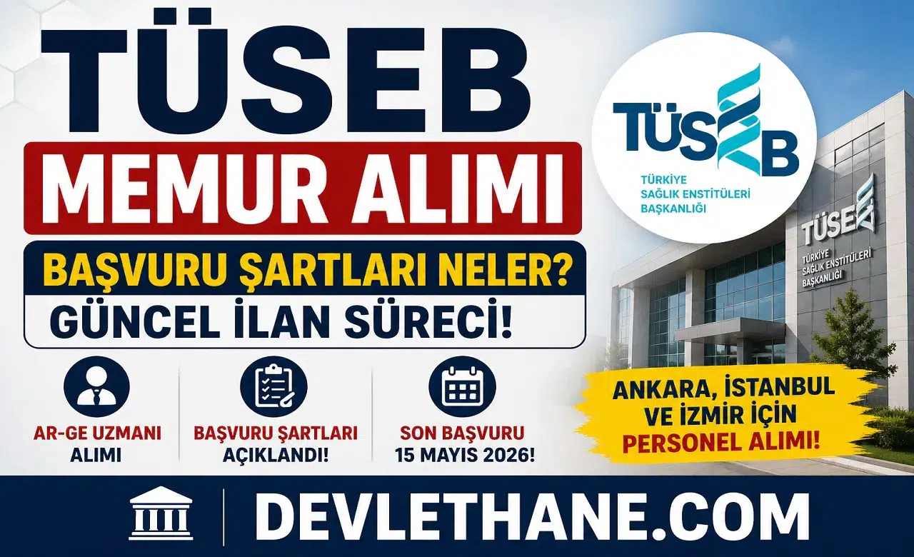 TÜSEB Memur Alımı Başvuruları Sona Eriyor! Ankara, İstanbul ve İzmir İçin Ar-Ge Uzmanı Alınacak