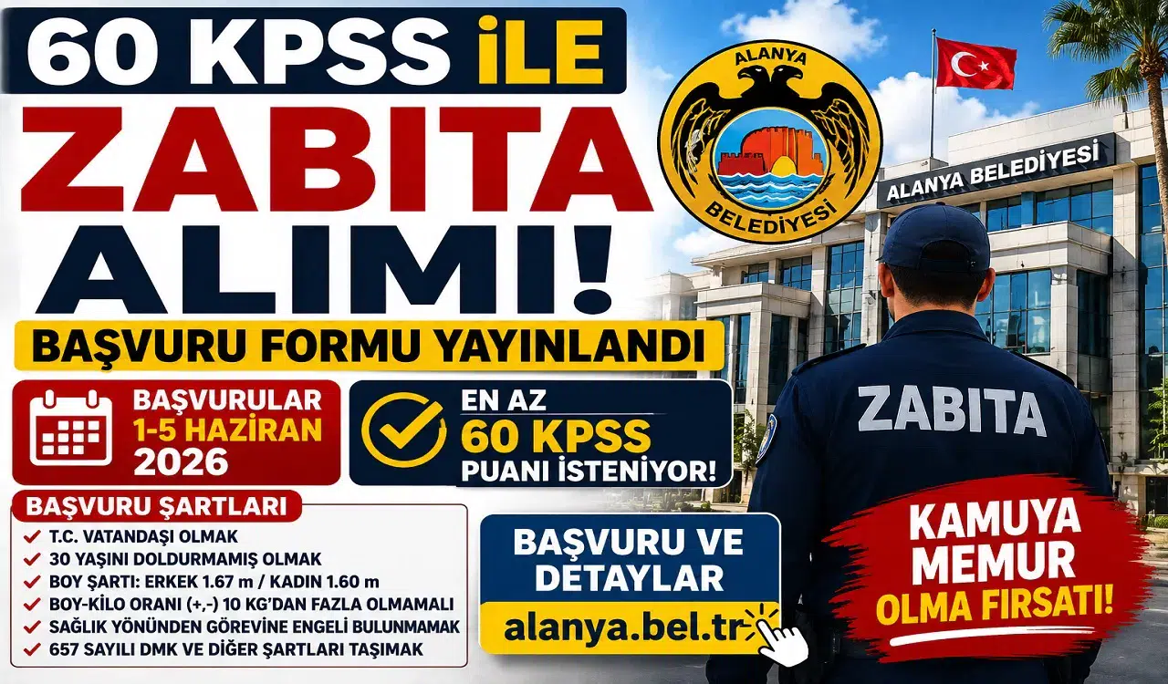 Alanya Belediyesi 60 KPSS ile Zabıta Memuru Alımı Yapacak! Başvuru Formu Yayımlandı