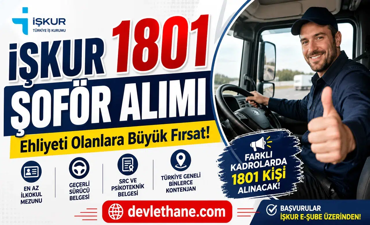 İŞKUR 1801 Şoför Alımı Başladı! Ehliyeti Olanlara Büyük Fırsat