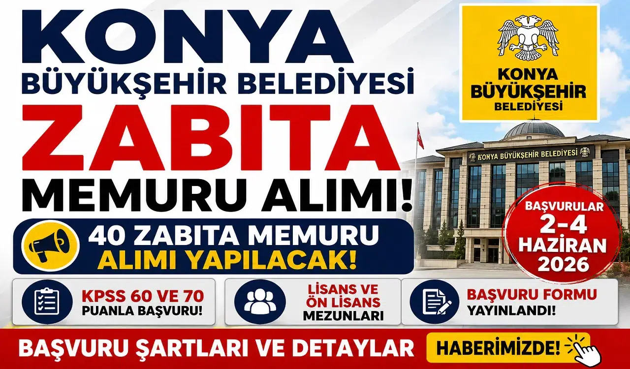 Konya Büyükşehir Belediyesi 40 Zabıta Memuru Alımı Yapacak! Başvuru Formu ve Şartlar Açıklandı
