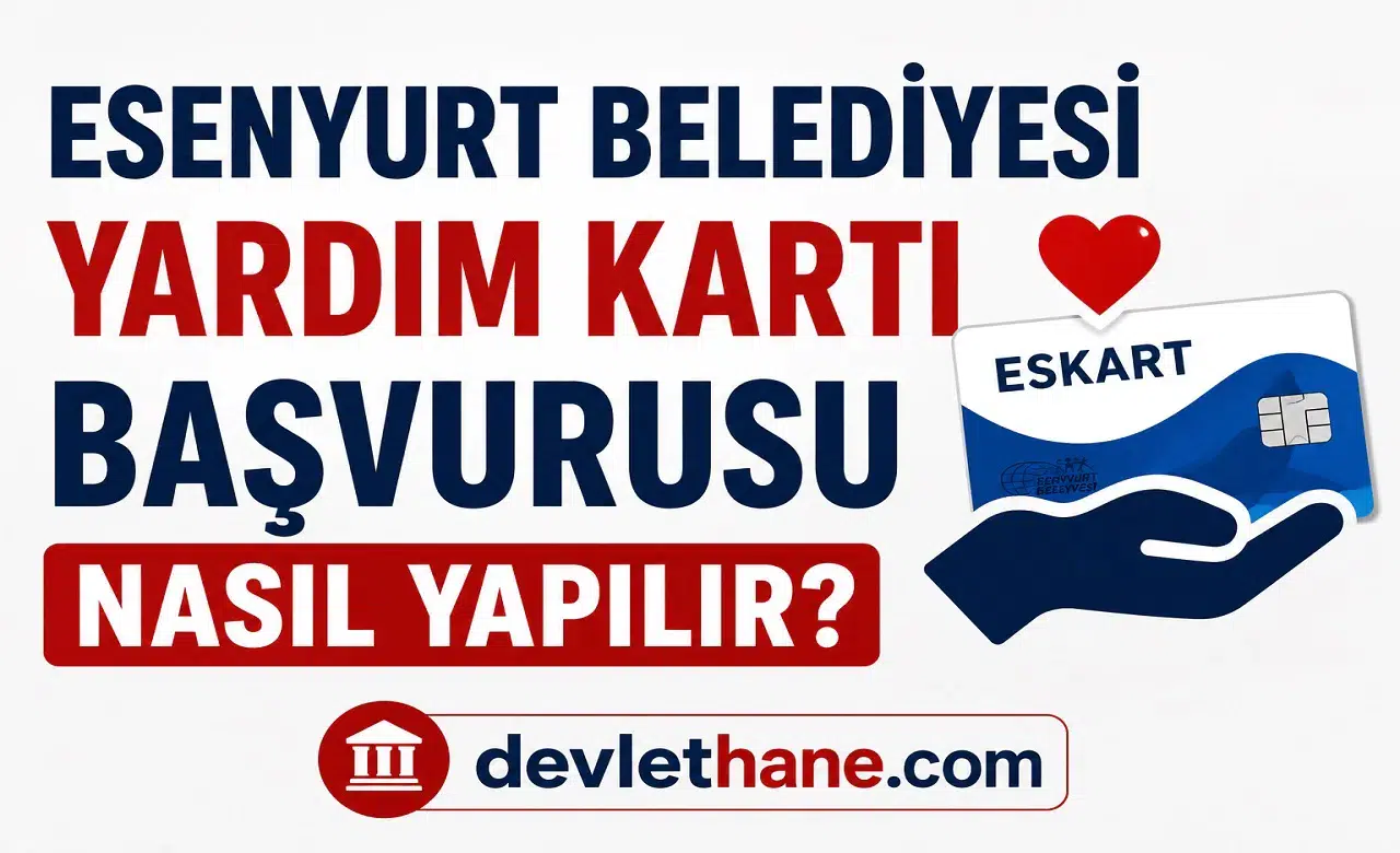 Esenyurt Belediyesi Yardım Kartı Başvurusu: ESKART Başvurusu Nasıl Yapılır? Kimler Verilir?