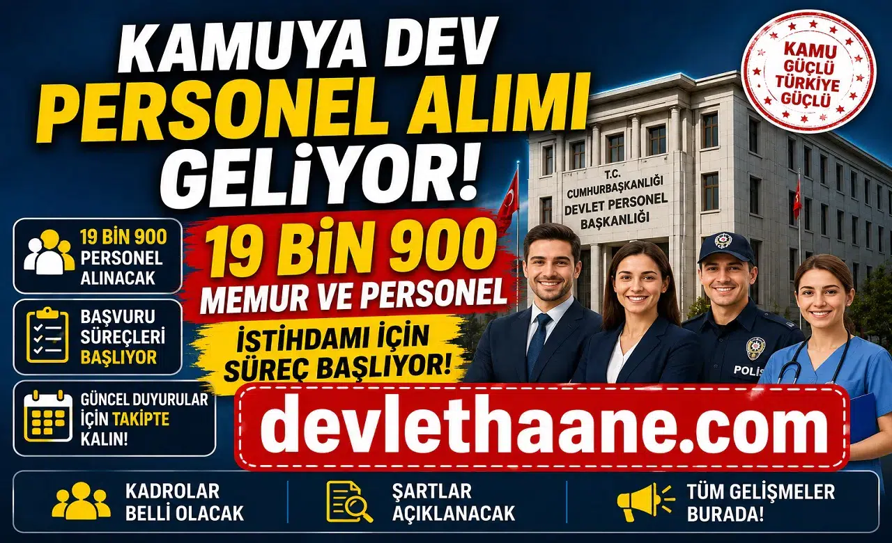 Kamuya Dev Personel Alımı Geliyor: 19 Bin 900 Memur ve Personel İstihdamı İçin Süreç Başlıyor