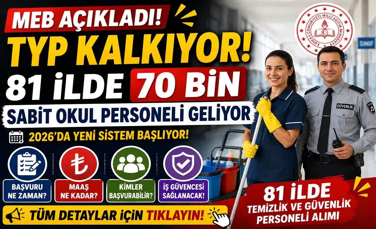 MEB’den Tarihi Karar: TYP Sistemi Sona Eriyor! 81 İlde 70 Bin Sabit Okul Personeli Alımı Yapılacak