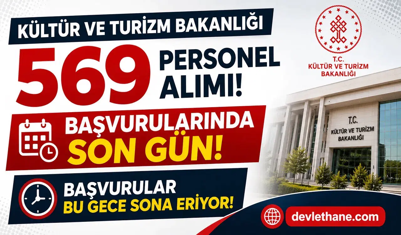 Kültür ve Turizm Bakanlığı 569 Personel Alımı Başvurularında Son Gün! Başvurular Bu Gece Sona Eriyor