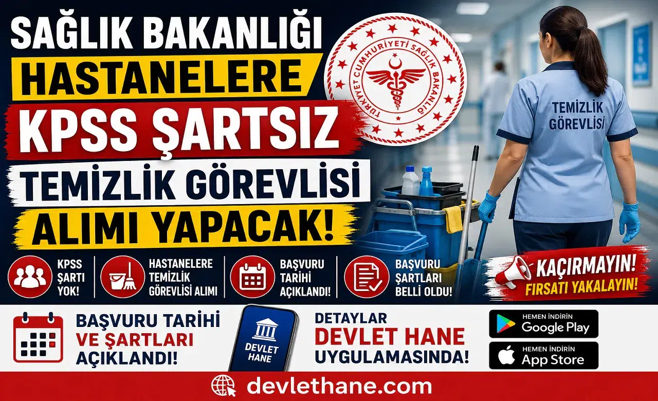 Sağlık Bakanlığı Hastanelere KPSS Şartsız Temizlik Görevlisi Alımı Yapacak! Başvuru Tarihi ve Şartları Açıklandı