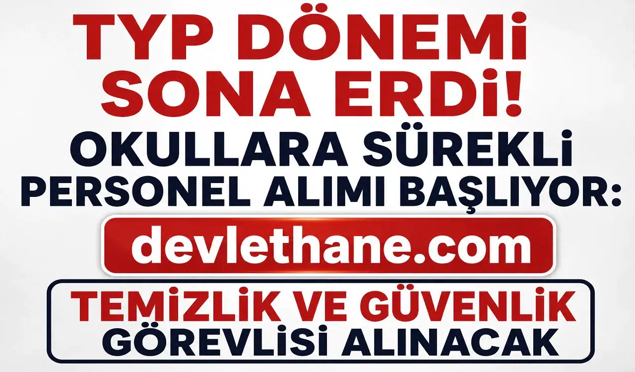 TYP Çalışanlarının Görev Süresi Bitti! Okullara Kadrolu Benzeri Sürekli Personel Alımı Geliyor