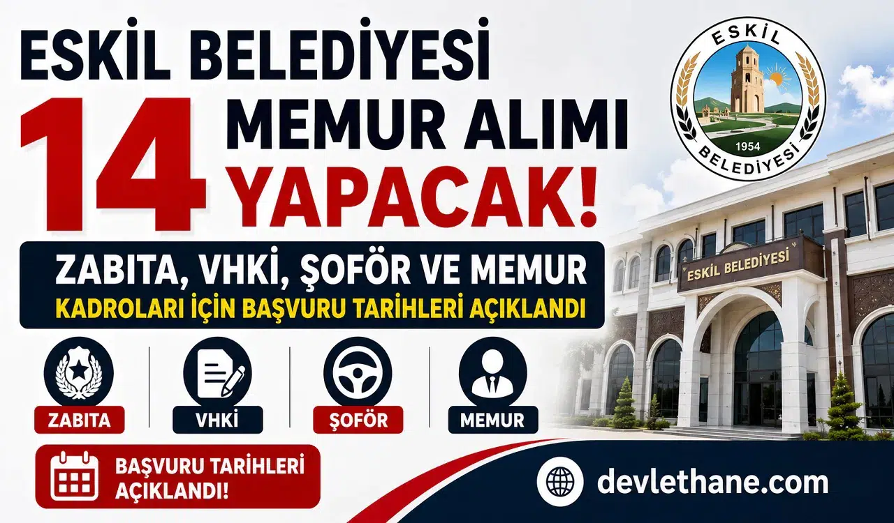Eskil Belediyesi 14 Memur Alımı Yapacak! Zabıta, VHKİ, Şoför ve Memur Kadroları İçin Başvuru Tarihleri Açıklandı