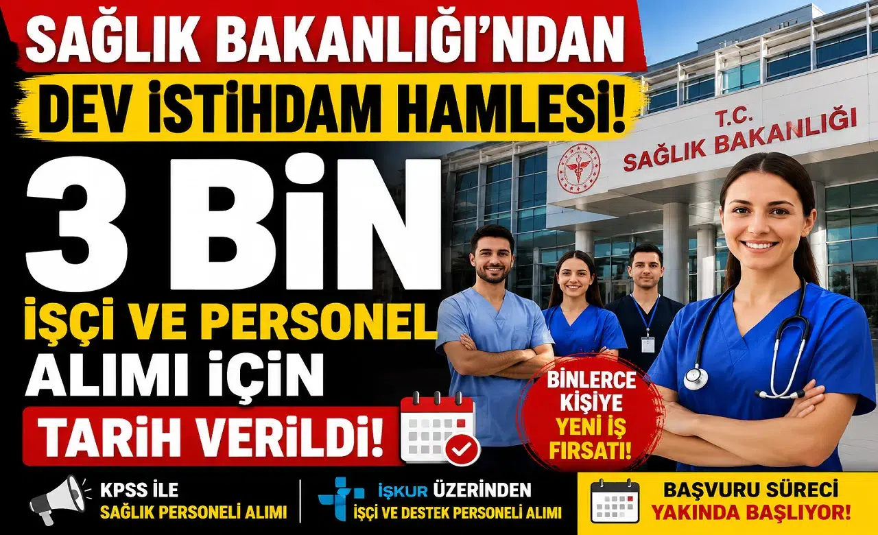 Sağlık Bakanlığı'ndan Dev İstihdam Hamlesi! 3 Bin İşçi ve Personel Alımı İçin Tarih Verildi