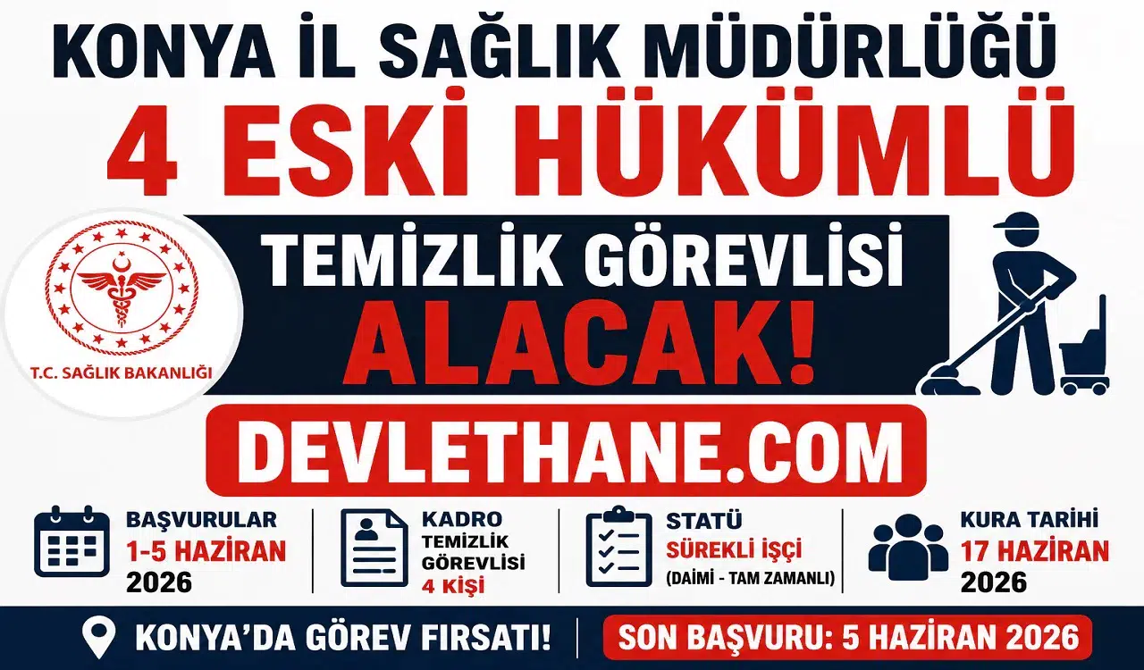 Konya İl Sağlık Müdürlüğü 4 Temizlik Görevlisi Alımı Yapacak! Eski Hükümlü ve TMY Adaylara Daimi İş Fırsatı