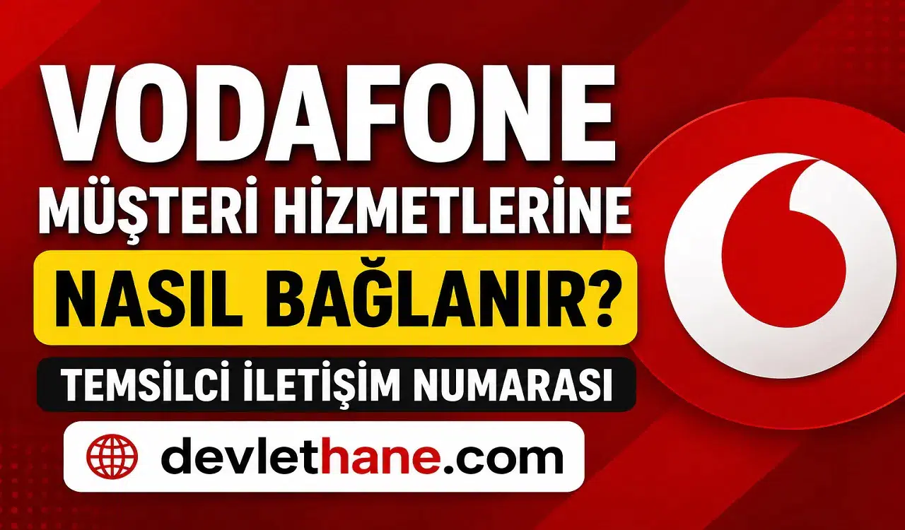 Vodafone Müşteri Hizmetlerine Nasıl Bağlanılır? Güncel Müşteri Temsilcisi İletişim Rehberi