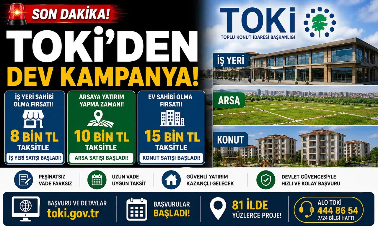 TOKİ'den Dev Kampanya! 8 Bin TL Taksitle İş Yeri, 10 Bin TL Taksitle Arsa, 15 Bin TL Taksitle Konut Satışı Başladı
