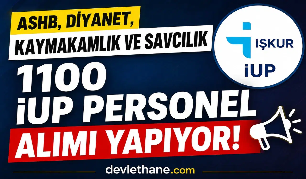 ASHB, Diyanet, Kaymakamlık ve Cumhuriyet Başsavcılığı Bünyesinde 9 İlde 1100 İUP Personel Alımı Başladı