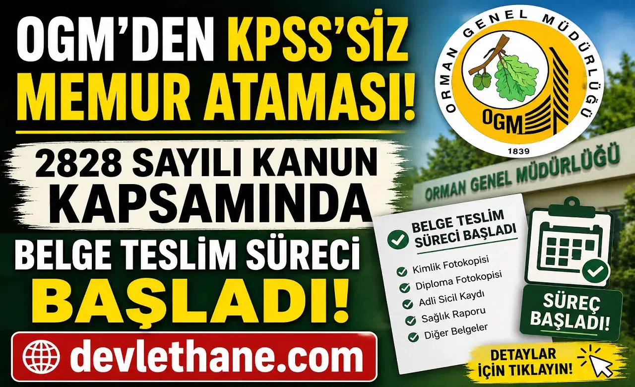 OGM’den 2828 Sayılı Kanun Kapsamında KPSS’siz Memur Atama Duyurusu! Belge Teslim Süreci Başladı