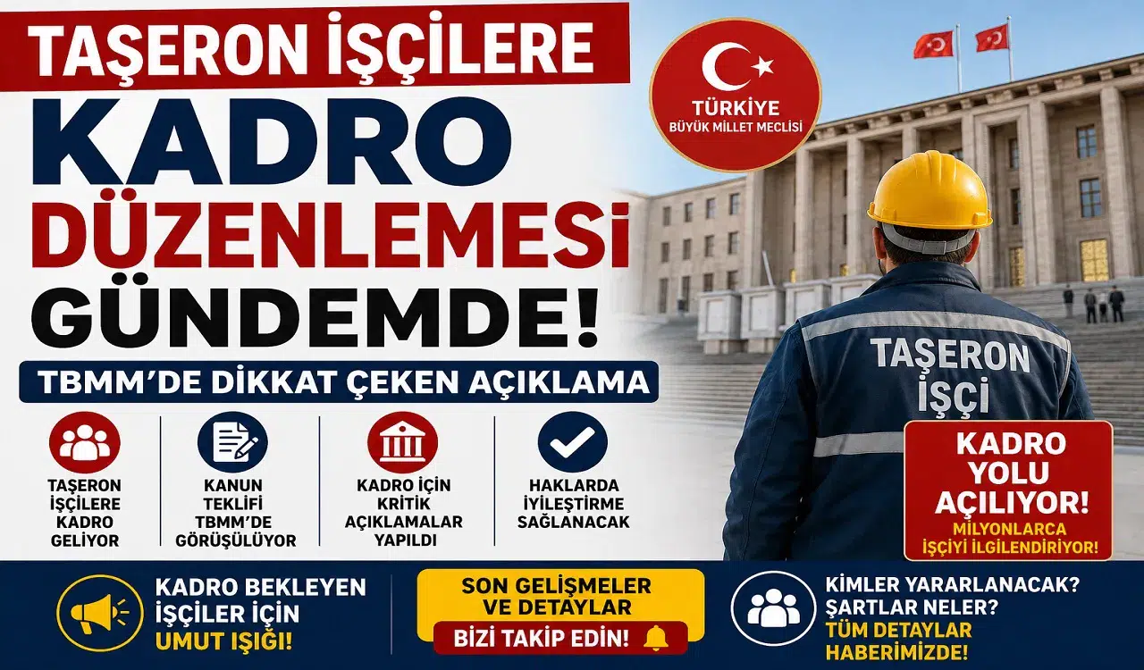 Taşeron İşçilere Kadro Düzenlemesi Gündemde! TBMM'de Dikkat Çeken Açıklama