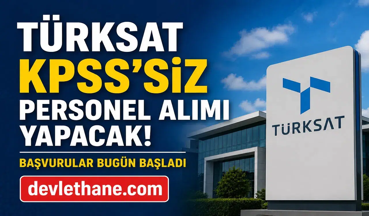 TÜRKSAT KPSS Şartsız Personel Alımı Başladı! Daimi Kadro İçin Son Başvuru Bugün