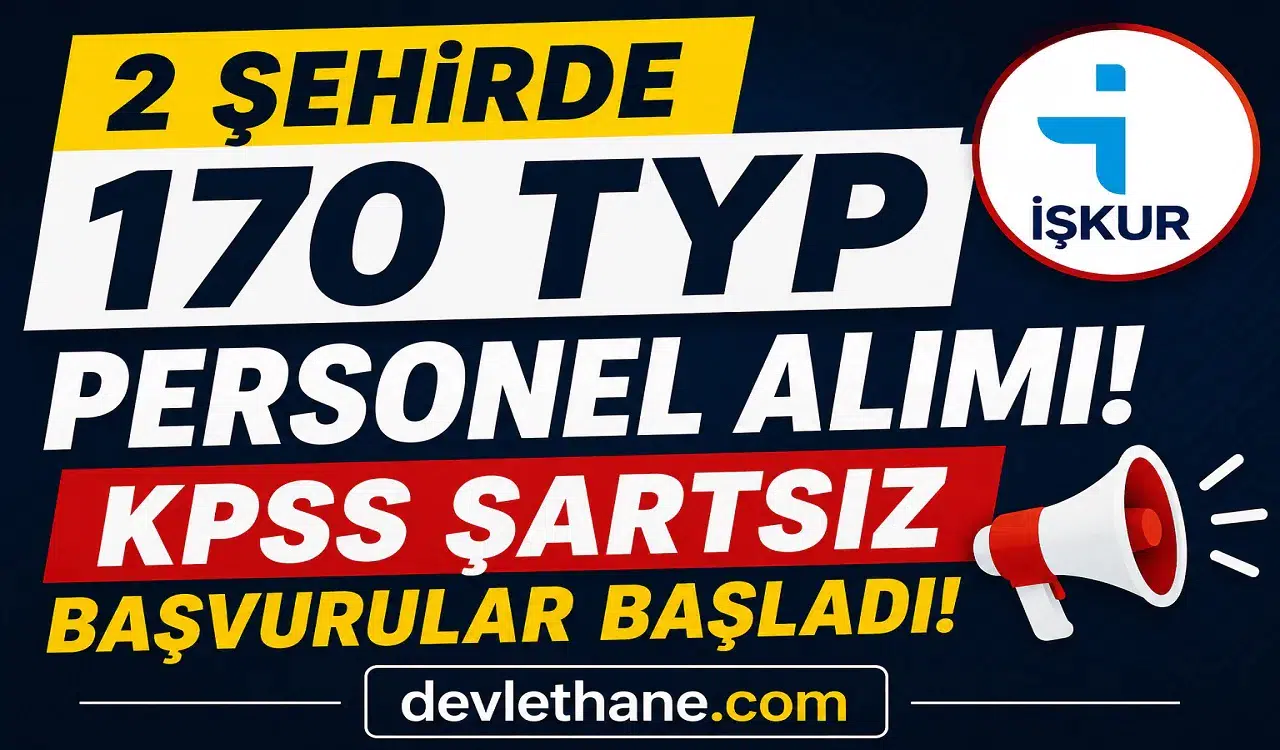 KPSS Şartsız 170 Kişilik TYP Personel Alımı Başladı! Başvurular İçin Son Günler