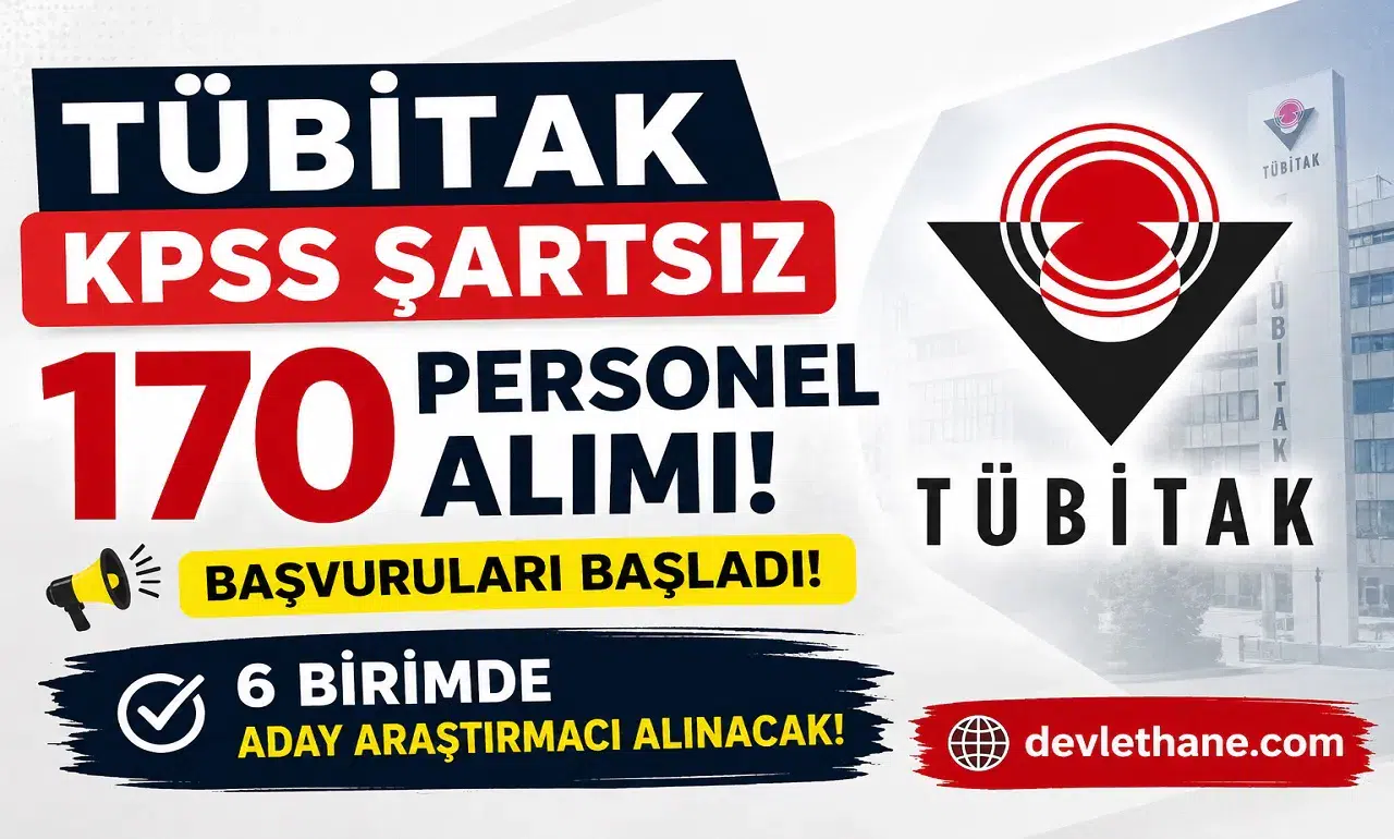 TÜBİTAK KPSS Şartsız 170 Personel Alımı Başvuruları Başladı! 6 Birimde Aday Araştırmacı Alınacak