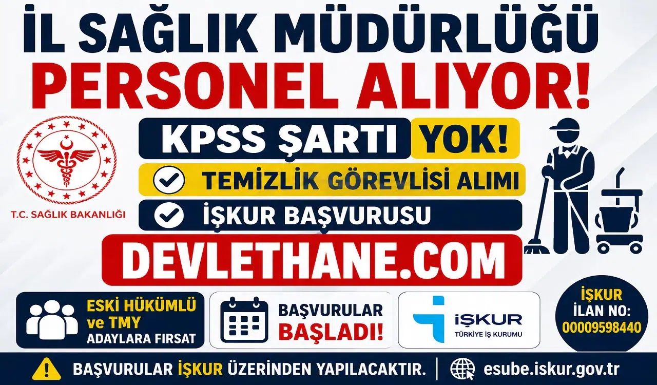 İl Sağlık Müdürlüğüne KPSS Şartsız Personel Alımı Başladı! İŞKUR Üzerinden Temizlik Görevlisi Alınacak