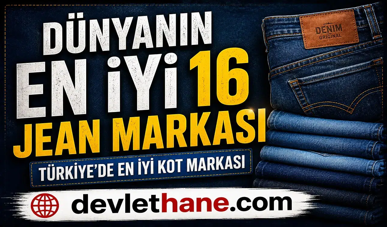 Dünyanın En İyi Jean Markaları 2026: Kalitesiyle Öne Çıkan En İyi Kot Markaları