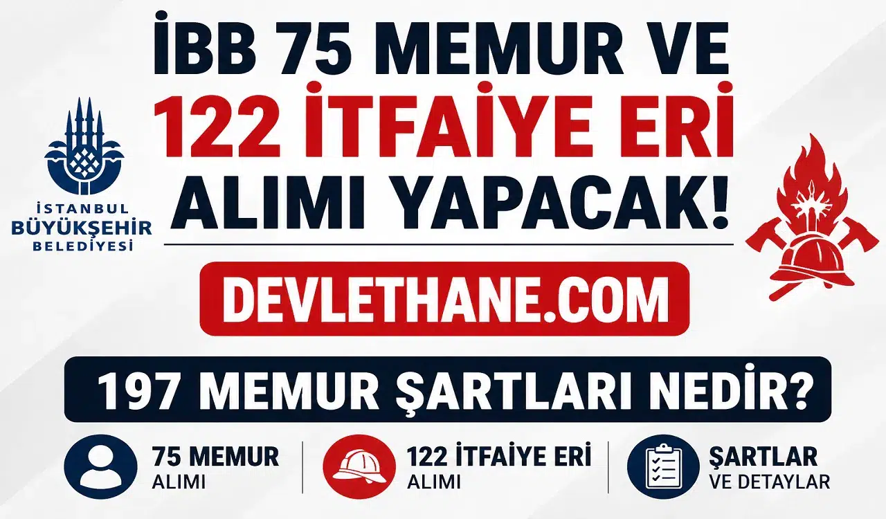 İBB'den 197 Memur Alımı Müjdesi! 122 İtfaiye Eri ve 75 Memur Kadrosu İçin Başvurular Başlıyor