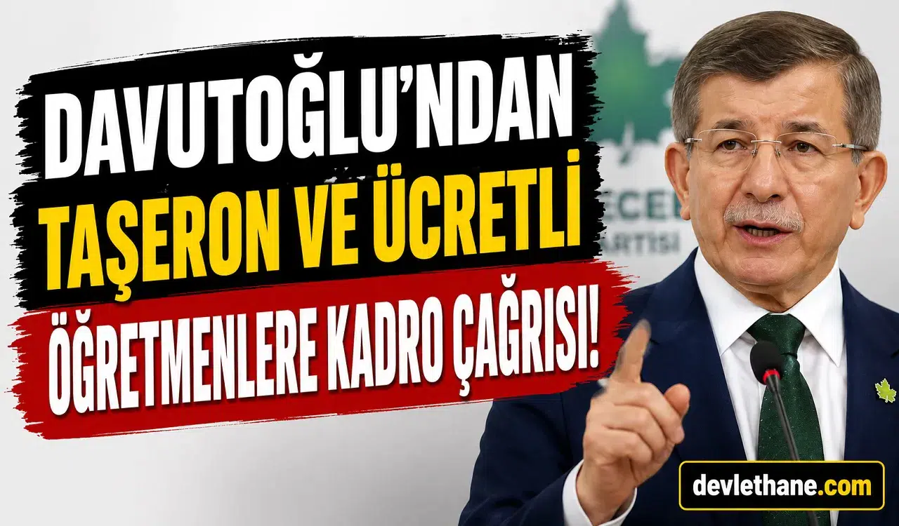 Davutoğlu'ndan Taşeron İşçiler ve Ücretli Öğretmenlere Kadro Çağrısı! "Bu Sistem Tamamen Kaldırılmalı"