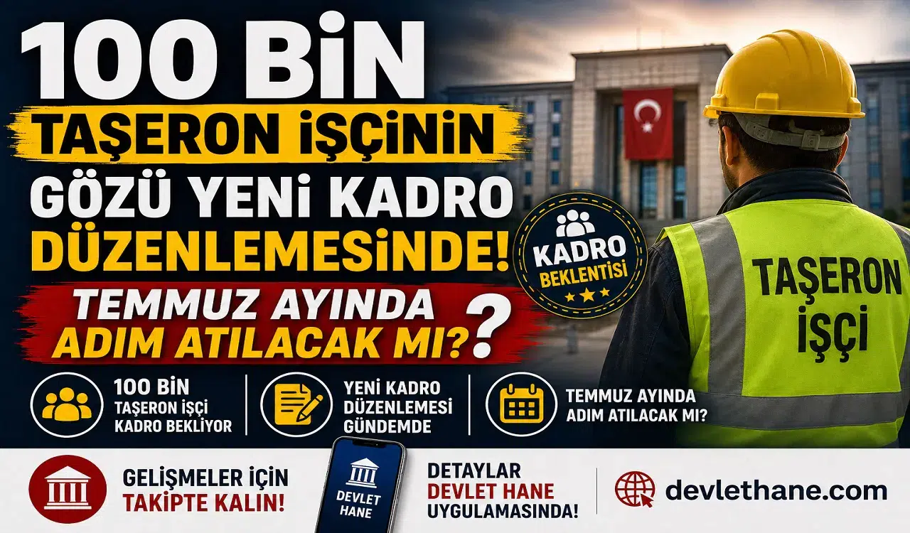 100 Bin Taşeron İşçinin Gözü Yeni Kadro Düzenlemesinde! Temmuz Ayında Adım Atılacak mı?
