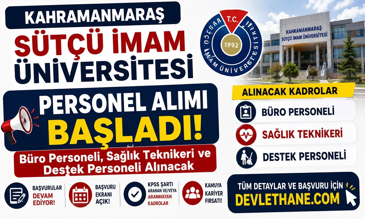 Kahramanmaraş Sütçü İmam Üniversitesi Personel Alımı Başladı! Büro Personeli, Sağlık Teknikeri ve Destek Personeli Alınacak