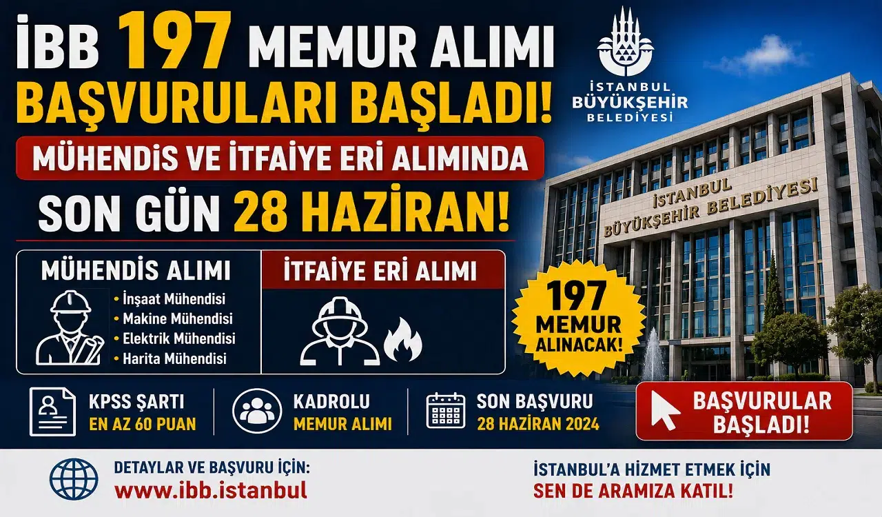 İBB 197 Memur Alımı Başvuruları Başladı! Mühendis ve İtfaiye Eri Alımında Son Gün 28 Haziran