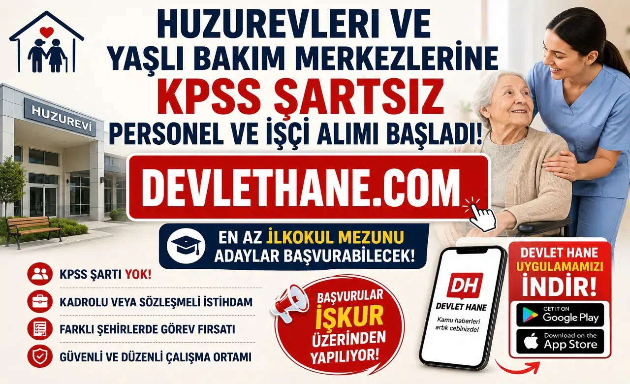Huzurevleri ve Yaşlı Bakım Merkezlerine KPSS Şartsız Personel ve İşçi Alımı Başladı! En Az İlkokul Mezunu Adaylar Başvurabilecek
