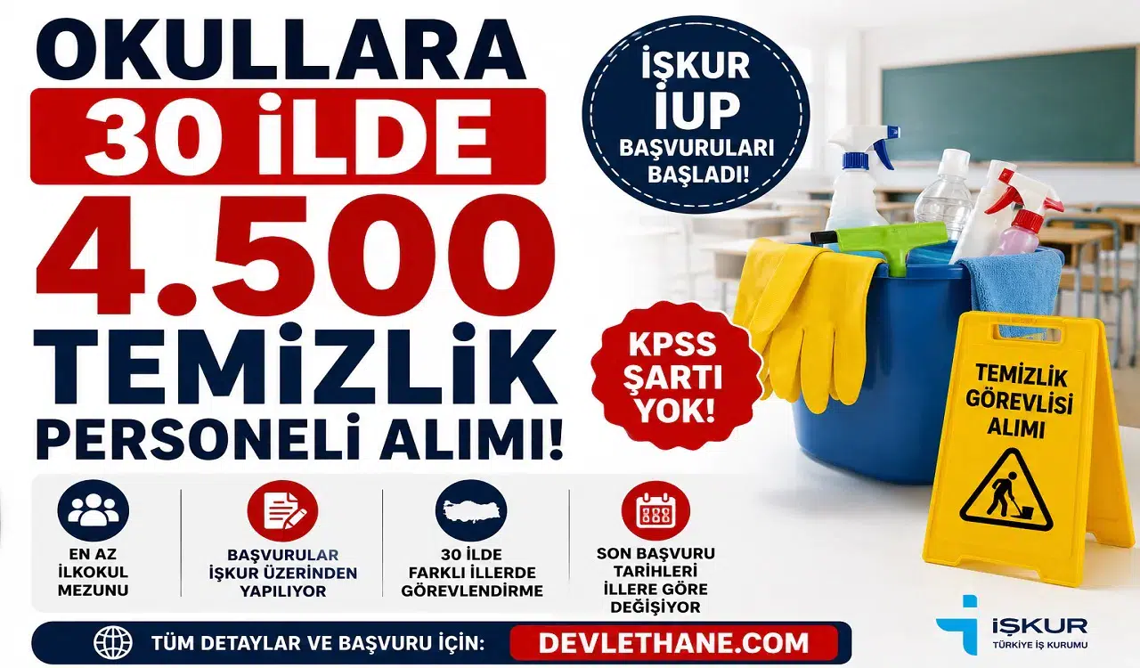 Okullara 30 İlde 4.500 Temizlik Personeli Alımı! İŞKUR İUP Başvuruları Başladı