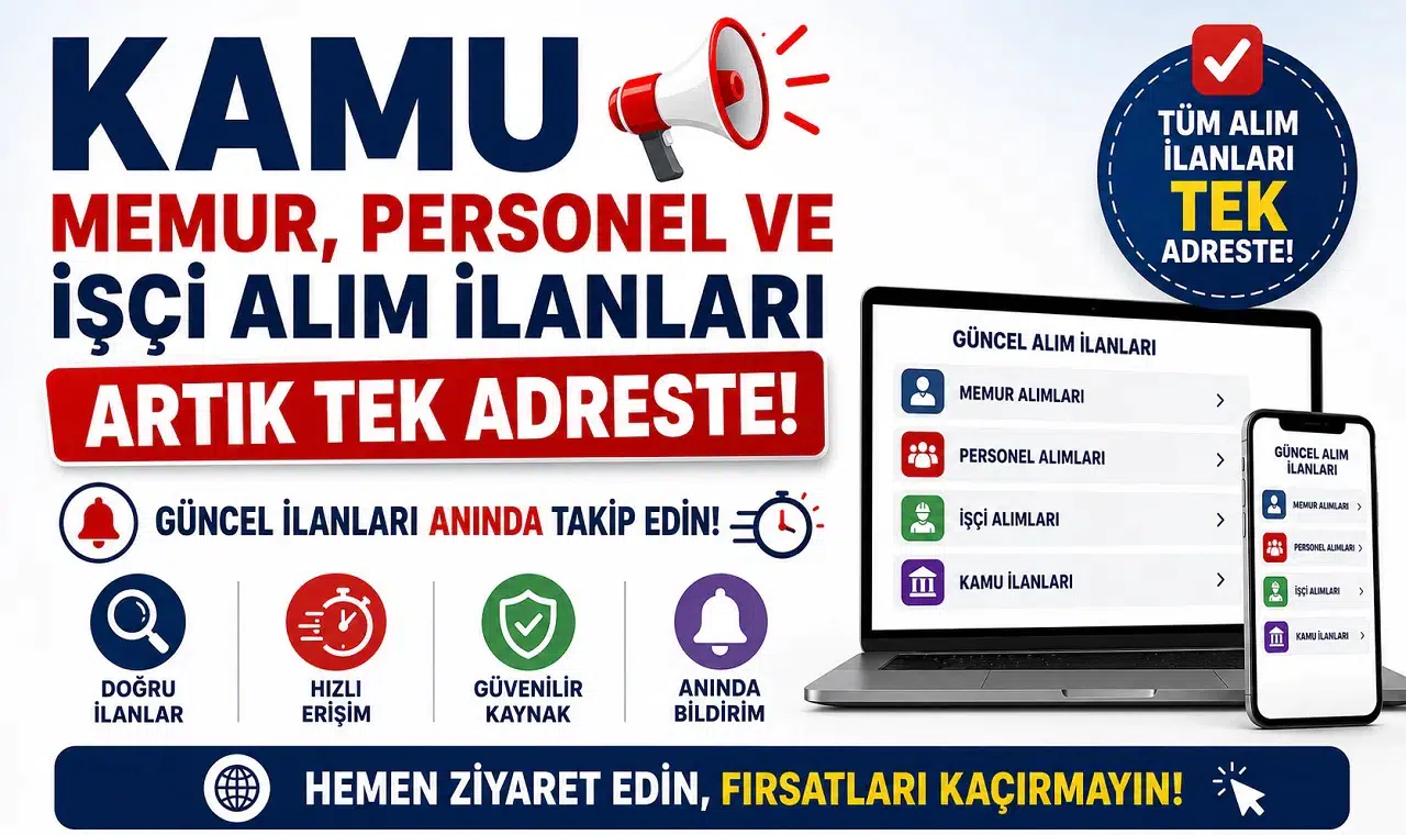 Kamu Memur, Personel ve İşçi Alım İlanları Artık Tek Adreste! Güncel İlanları Anında Takip Edin