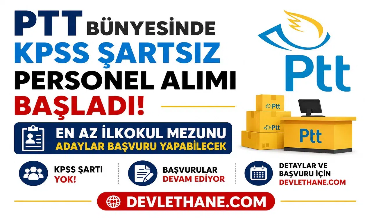 PTT Bünyesinde KPSS Şartsız Personel Alımı Başladı! En Az İlkokul Mezunu Adaylar Başvuru Yapabilecek