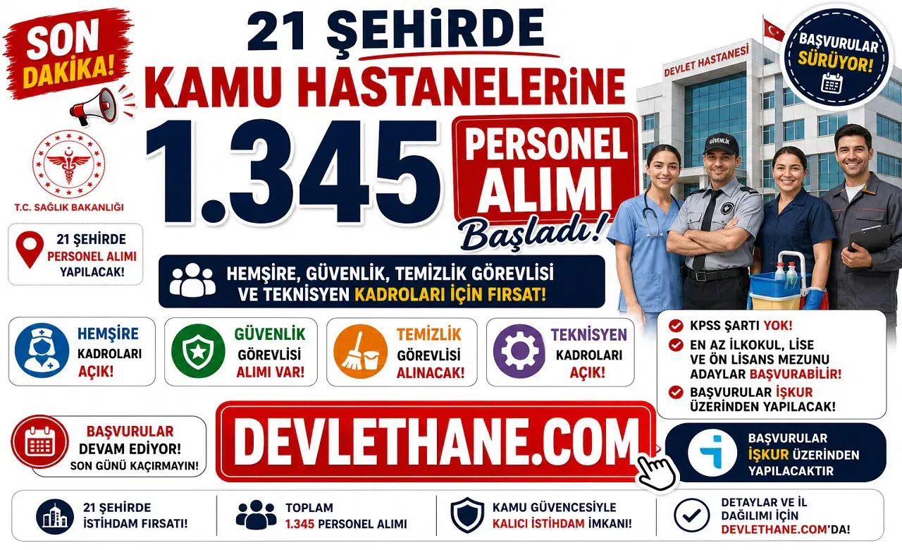 21 Şehirde Kamu Hastanelerine 1.345 Personel Alımı Başladı! Hemşire, Güvenlik, Temizlik Görevlisi ve Teknisyen Kadroları İçin Başvurular Sürüyor