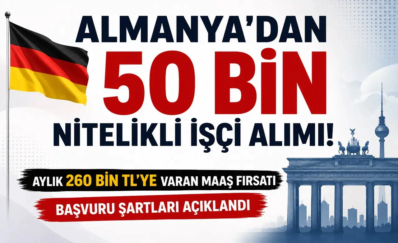 Almanya'dan 50 Bin Nitelikli İşçi Alımı! Aylık 260 Bin TL'ye Varan Maaş Fırsatı, Başvuru Şartları Açıklandı