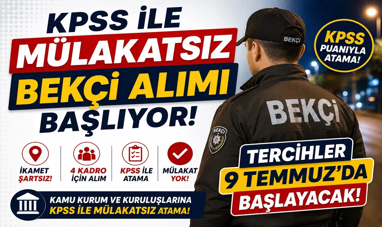 KPSS ile Mülakatsız Bekçi Alımı Başlıyor! İkamet Şartsız 4 Kadro İçin Tercihler 9 Temmuz'da Başlayacak