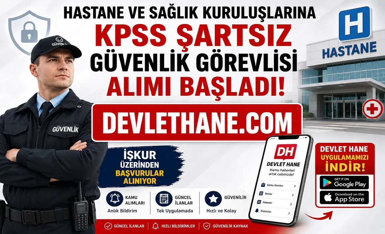 Hastane ve Sağlık Kuruluşlarına KPSS Şartsız Güvenlik Görevlisi Alımı Başladı! İŞKUR Üzerinden Başvurular Alınıyor