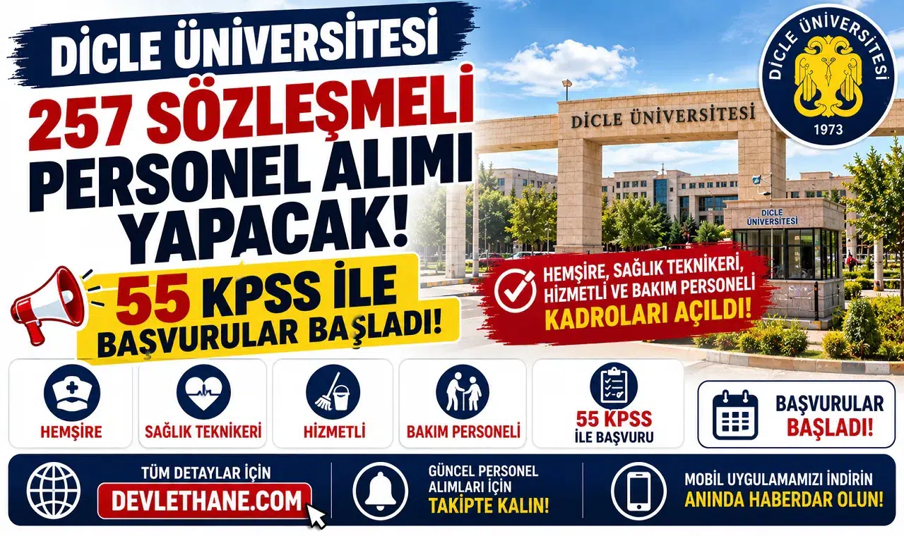 Dicle Üniversitesi 257 Sözleşmeli Personel Alımı Yapacak! 55 KPSS ile Başvurular Başladı