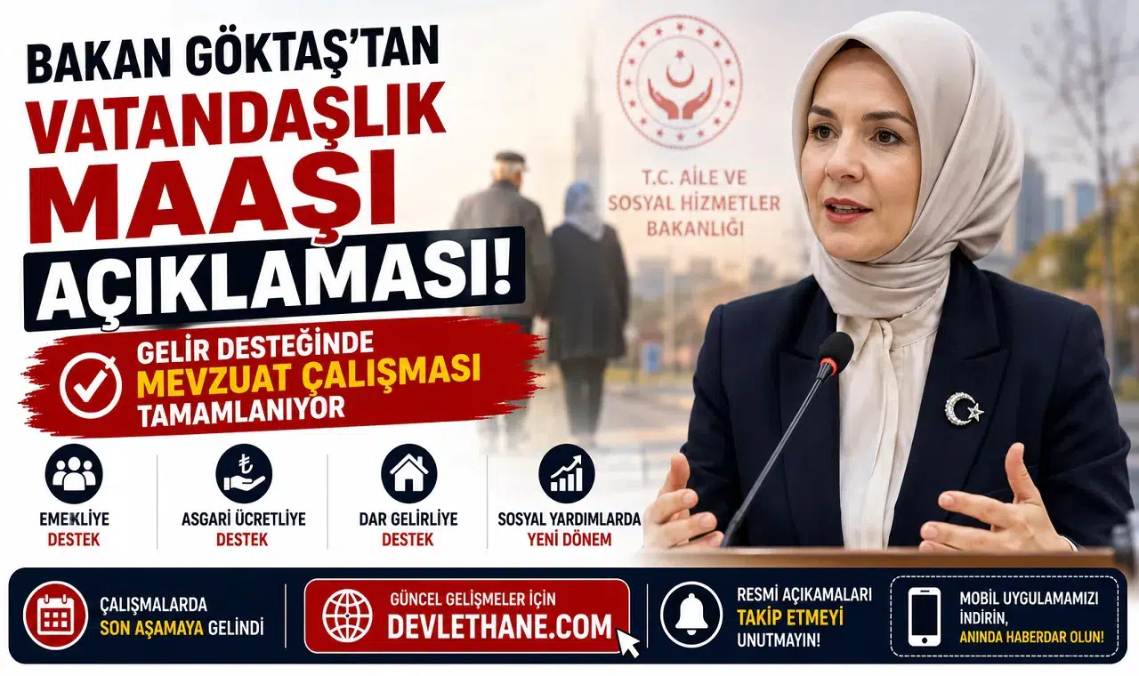 Bakan Göktaş’tan Vatandaşlık Maaşı Açıklaması! Gelir Desteğinde Mevzuat Çalışması Tamamlanıyor
