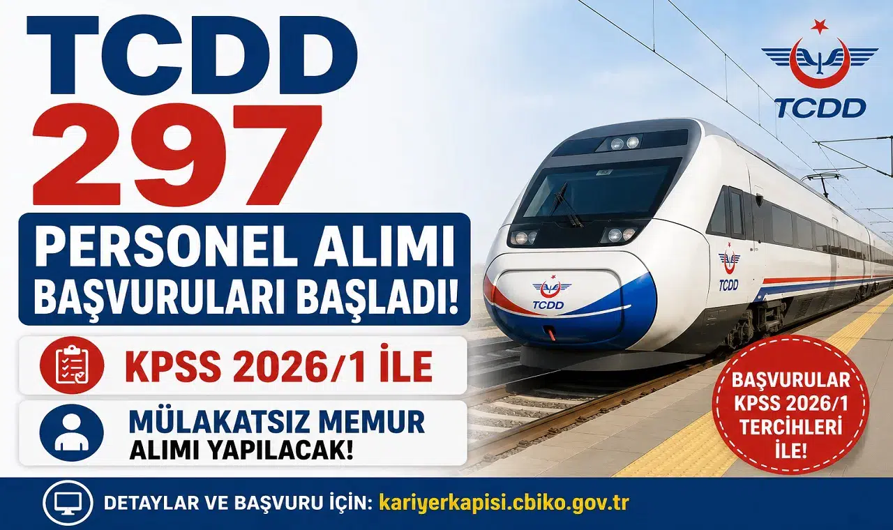 TCDD 297 Personel Alımı Başvuruları Başladı! KPSS 2026/1 ile Mülakatsız Memur Alımı Yapılacak