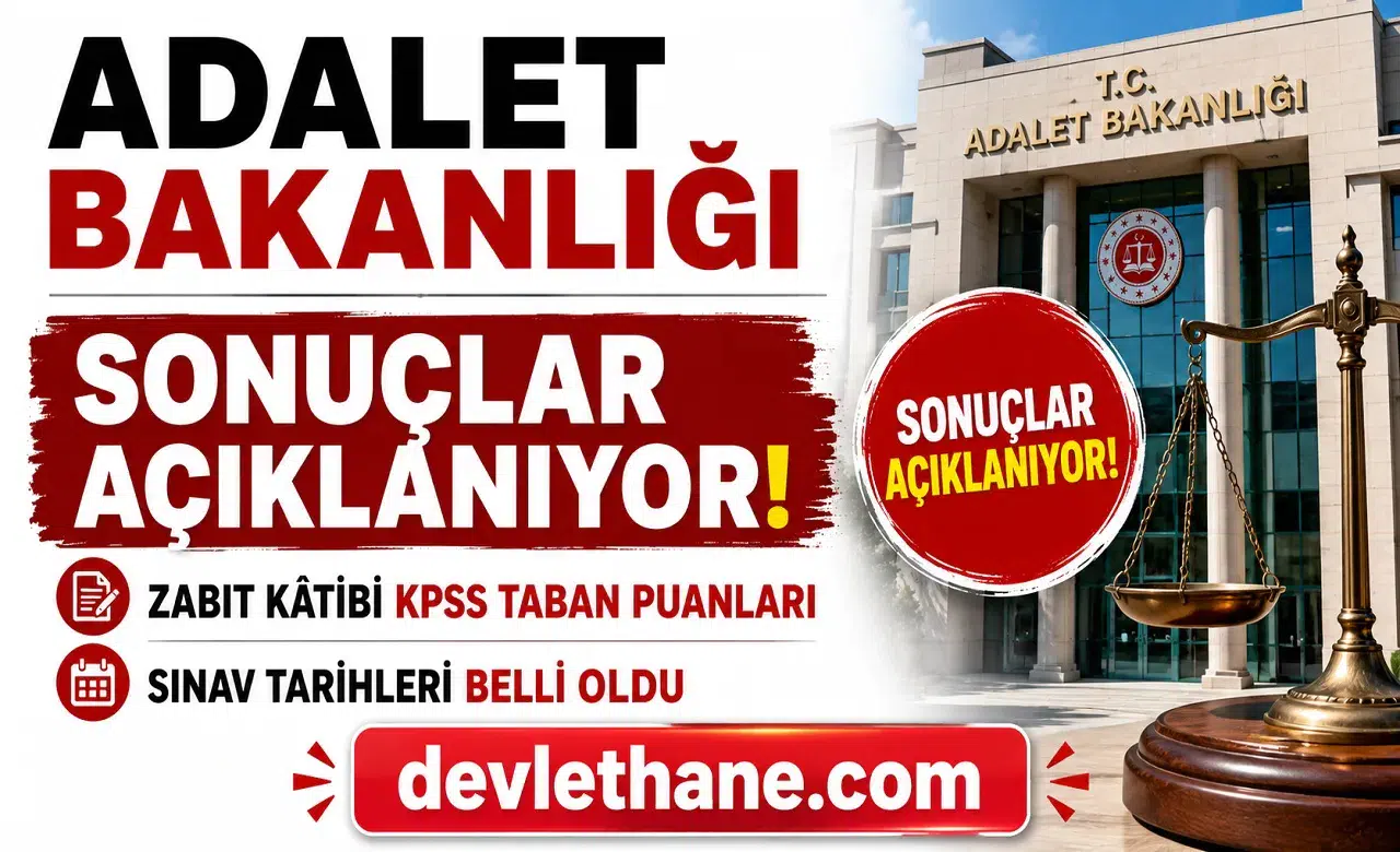 Adalet Bakanlığı Personel Alımı Sonuçları Açıklanıyor! Zabıt Kâtibi KPSS Taban Puanları ve Sınav Tarihleri