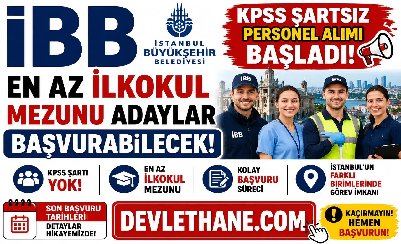 İBB KPSS Şartsız Personel Alımı Başladı! En Az İlkokul Mezunu Adaylar Başvurabilecek