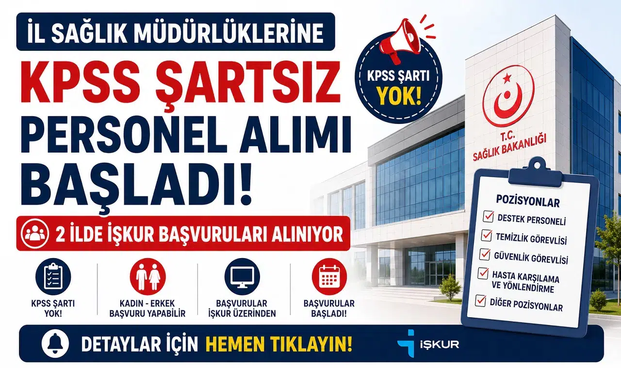 İl Sağlık Müdürlüklerine KPSS Şartsız Personel Alımı Başladı! 2 İlde İŞKUR Başvuruları Alınıyor