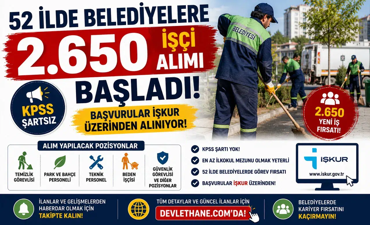 52 İlde Belediyelere KPSS Şartsız 2 Bin 650 İşçi Alımı Başladı! Başvurular İŞKUR Üzerinden Alınıyor